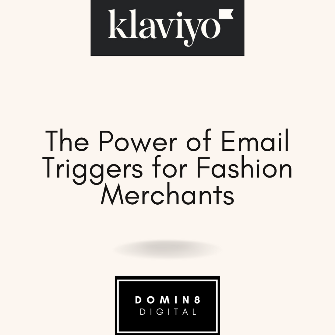 The Power of Email Triggers for Fashion Merchants