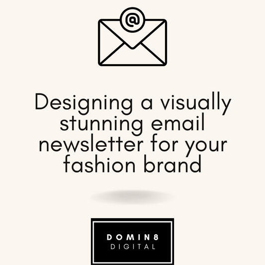 Designing a visually stunning email newsletter for your fashion brand