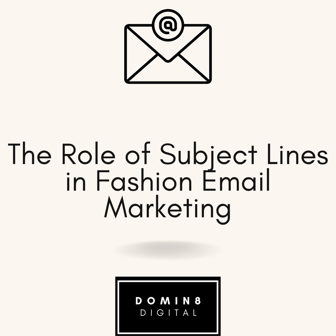 The Role of Subject Lines in Fashion Email Marketing