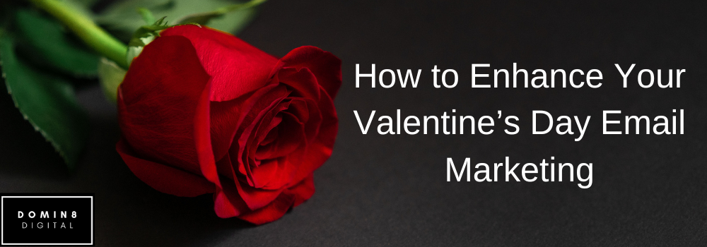 How to Enhance Your Valentine’s Day Email Marketing (2023)